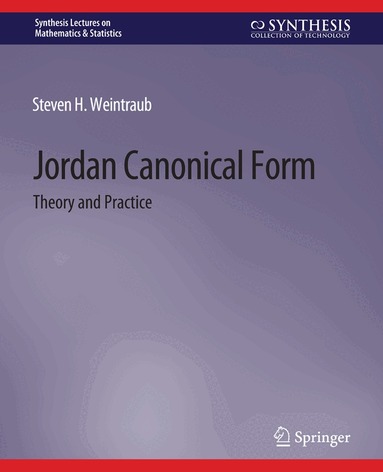 Steven H. Weintraub - Jordan Canonical Form, Häftad