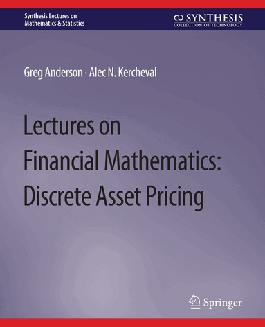 Greg Anderson, Alec Kercheval - Lectures on Financial Mathematics, Häftad