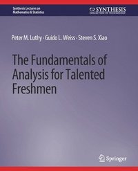bokomslag The Fundamentals of Analysis for Talented Freshmen