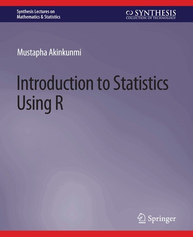 Mustapha Akinkunmi - Introduction to Statistics Using R, Häftad