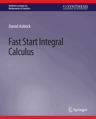 Daniel Ashlock - Fast Start Integral Calculus, Häftad