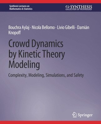 Bouchra Aylaj, Nicola Bellomo, Livio Gibelli, Damián Knopoff, Damian Knopoff - Crowd Dynamics by Kinetic Theory Modeling, Häftad