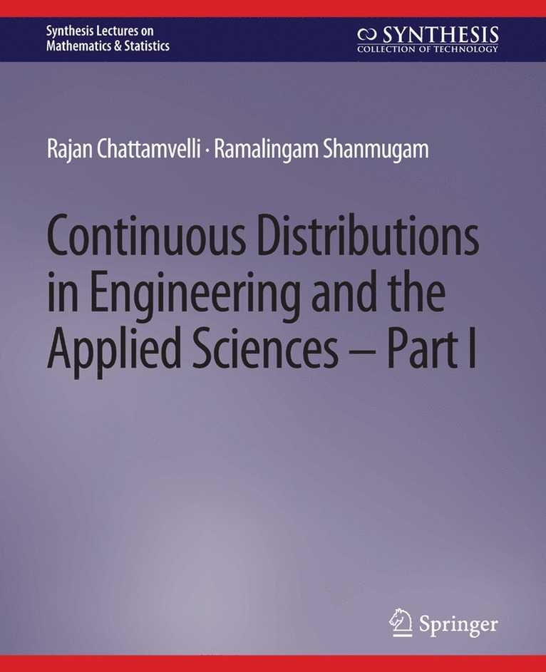 Continuous Distributions in Engineering and the Applied Sciences -- Part I 1