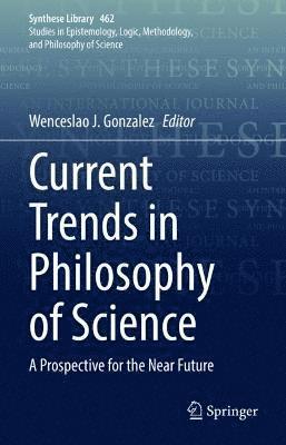 Current Trends in Philosophy of Science 1