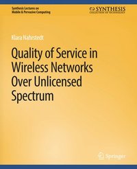 bokomslag Quality of Service in Wireless Networks Over Unlicensed Spectrum
