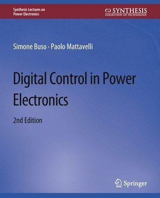 Digital Control in Power Electronics, 2nd Edition 1