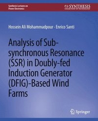 bokomslag Analysis of Sub-synchronous Resonance (SSR) in Doubly-fed Induction Generator (DFIG)-Based Wind Farms