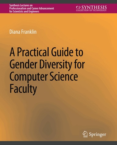 Diana Franklin - Practical Guide to Gender Diversity for Computer Science Faculty, Häftad