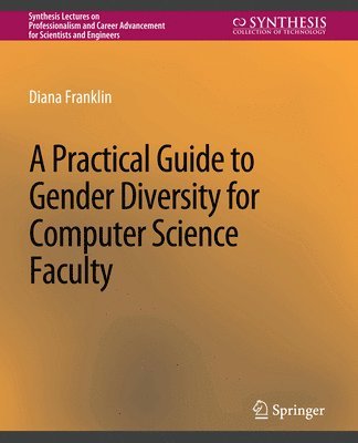 Diana Franklin - Practical Guide to Gender Diversity for Computer Science Faculty, Häftad
