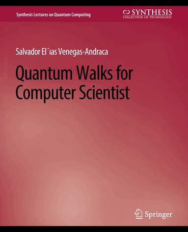 Salvador Venegas-Andraca - Quantum Walks for Computer Scientists, Häftad