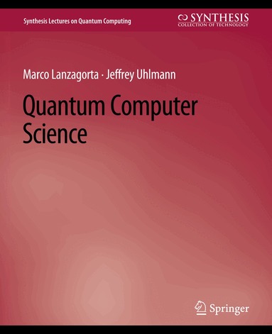 Marco Lanzagorta, Jeffrey Uhlmann - Quantum Computer Science, Häftad