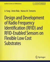 bokomslag Design and Development of RFID and RFID-Enabled Sensors on Flexible Low Cost Substrates