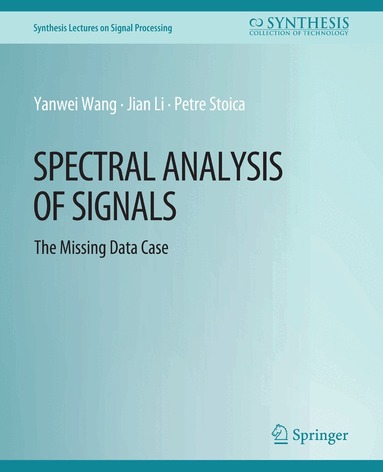 Yanwei Wang, Jian Li, Petre Stoica - Spectral Analysis of Signals, Häftad