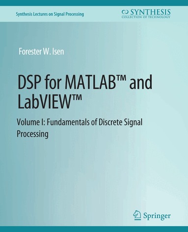 Forester W. Isen - DSP for MATLAB™ and LabVIEW™ I, Häftad