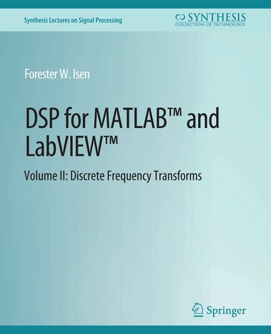 Forester W. Isen - DSP for MATLAB™ and LabVIEW™ II, Häftad