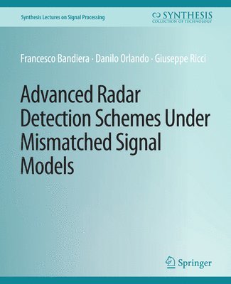 Advanced Radar Detection Schemes Under Mismatched Signal Models 1