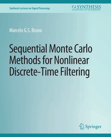 Marcelo G. S. Bruno, Marcelo G.S. - Sequential Monte Carlo Methods for Nonlinear Discrete-Time Filtering, Häftad