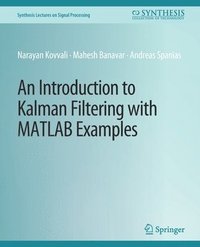 bokomslag An Introduction to Kalman Filtering with MATLAB Examples