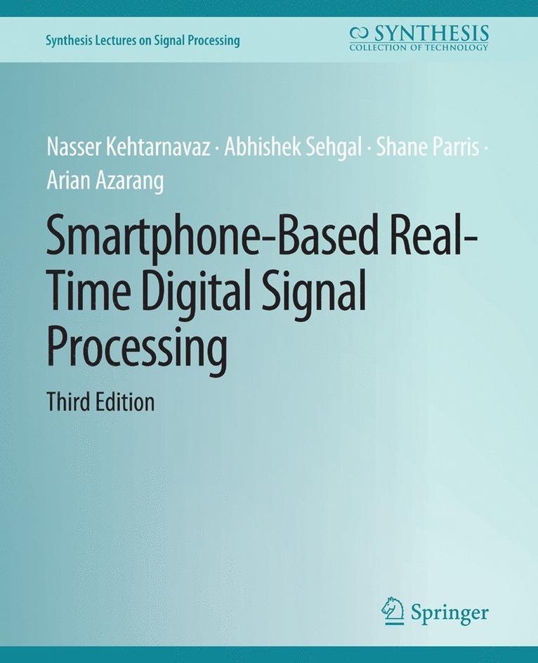 Smartphone-Based Real-Time Digital Signal Processing, Third Edition 1