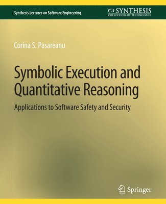 Corina S. Păsăreanu, Corina S. Pasareanu, Corina S. P&#259;s&#259;reanu, Corina S. P¿s¿reanu - Symbolic Execution and Quantitative Reasoning, Häftad