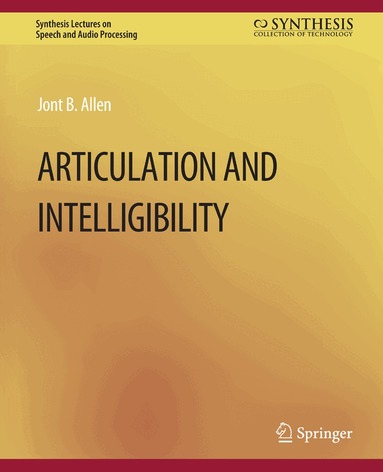 Jont B. Allen - Articulation and Intelligibility, Häftad