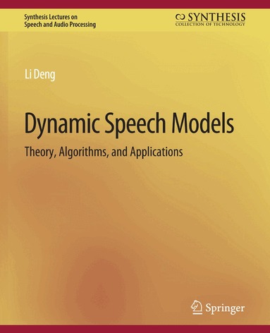 Li Deng - Dynamic Speech Models, Häftad