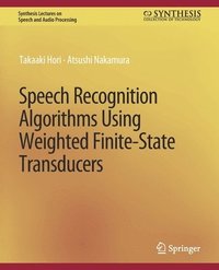 bokomslag Speech Recognition Algorithms Using Weighted Finite-State Transducers