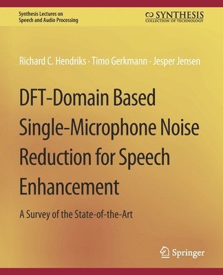DFT-Domain Based Single-Microphone Noise Reduction for Speech Enhancement 1