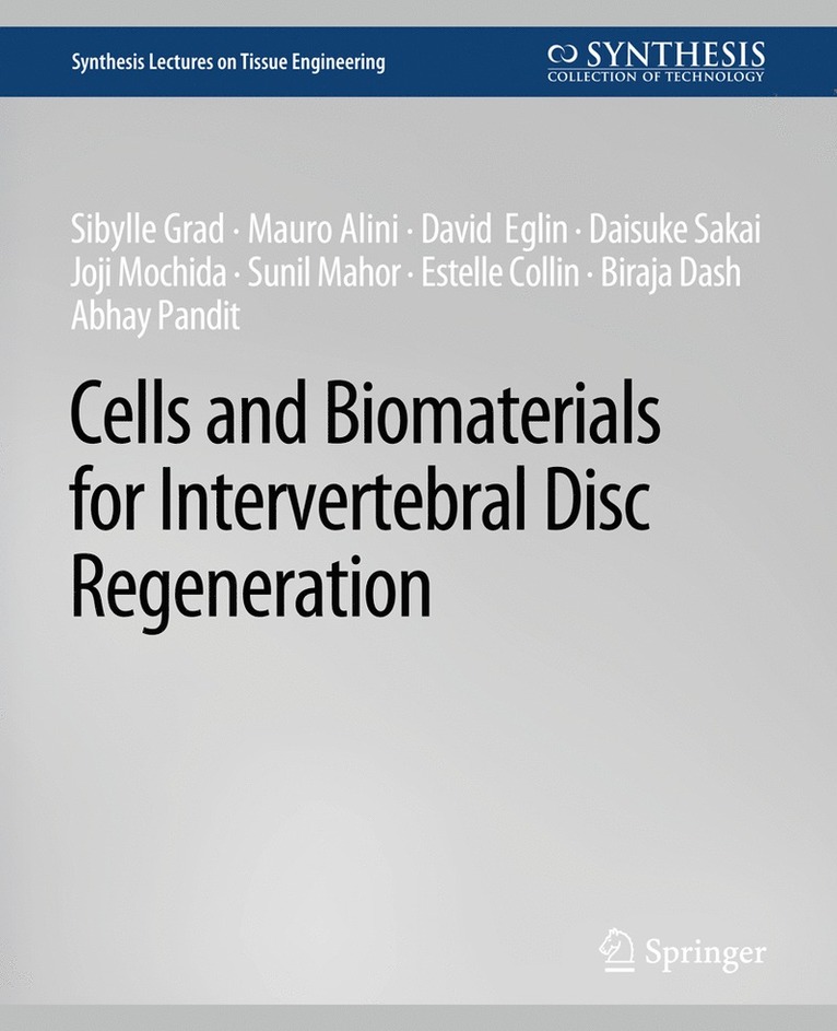 Sibylle Grad, Mauro Alini, David Eglin, Daisuke Sakai, Joji Mochida, Sunil Mahor, Biraja Dash, Abhay Pandit, Estelle Collin - Cells and Biomaterials for Intervertebral Disc Regeneration, Häftad