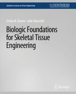 bokomslag Biologic Foundations for Skeletal Tissue Engineering