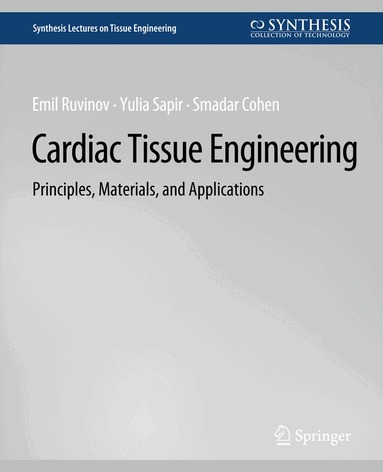Smadar Cohen, Emil Ruvinov, Yulia Sapir - Cardiac Tissue Engineering, Häftad
