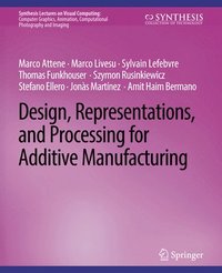 bokomslag Design, Representations, and Processing for Additive Manufacturing