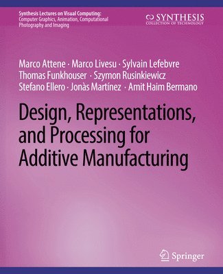 bokomslag Design, Representations, and Processing for Additive Manufacturing