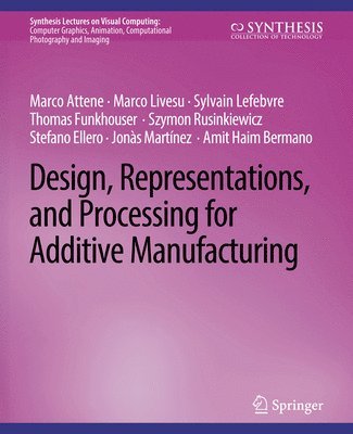 Design, Representations, and Processing for Additive Manufacturing 1