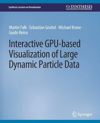 bokomslag Interactive GPU-based Visualization of Large Dynamic Particle Data