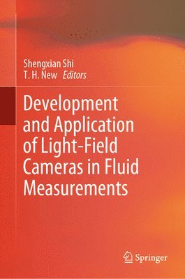 Development and Application of Light-Field Cameras in Fluid Measurements 1