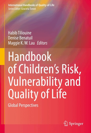 Habib Tiliouine, Denise Benatuil, Maggie K. W. Lau - Handbook of Children’s Risk, Vulnerability and Quality of Life, Inbunden