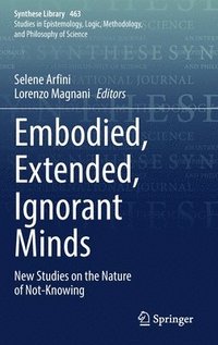 bokomslag Embodied, Extended, Ignorant Minds