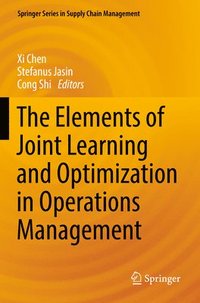 bokomslag The Elements of Joint Learning and Optimization in Operations Management