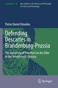 bokomslag Defending Descartes in Brandenburg-Prussia