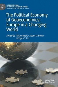 bokomslag The Political Economy of Geoeconomics: Europe in a Changing World