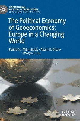 bokomslag The Political Economy of Geoeconomics: Europe in a Changing World