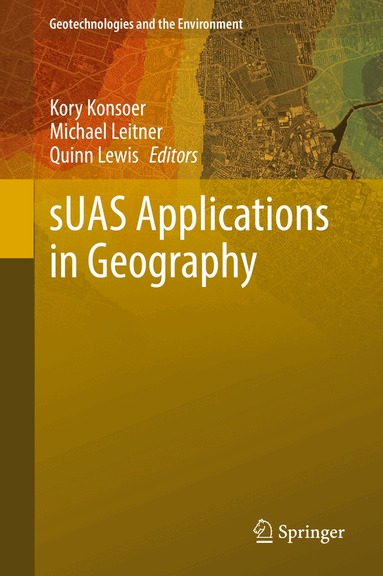Kory Konsoer, Michael Leitner, Quinn Lewis - sUAS Applications in Geography, Inbunden
