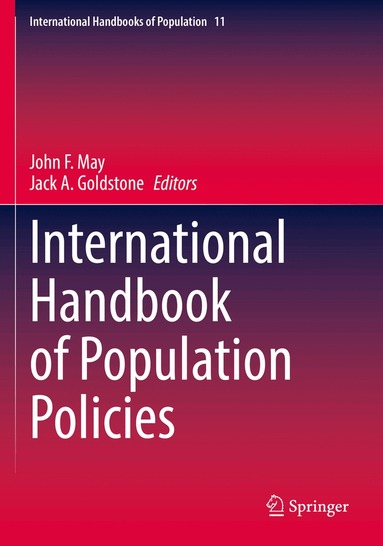 John F. May, Jack A. Goldstone - International Handbook of Population Policies, Häftad