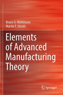 bokomslag Elements of Advanced Manufacturing Theory