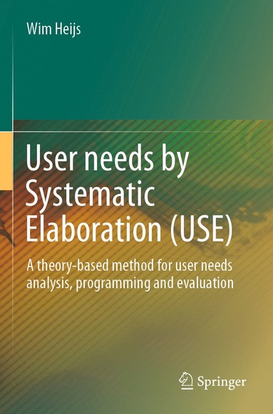 bokomslag User needs by Systematic Elaboration (USE)