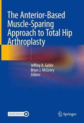 The Anterior-Based Muscle-Sparing Approach to Total Hip Arthroplasty 1