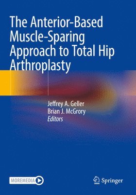 The Anterior-Based Muscle-Sparing Approach to Total Hip Arthroplasty 1