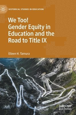 bokomslag We Too! Gender Equity in Education and the Road to Title IX