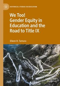 bokomslag We Too! Gender Equity in Education and the Road to Title IX